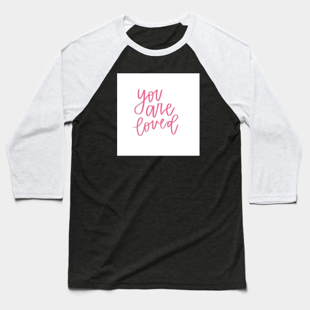 You are loved #1 Baseball T-Shirt by goodnessgracedesign